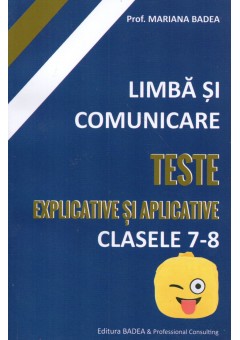 Limba si comunicare teste explicative si aplicative clasele 7 - 8