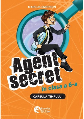 Agent secret in clasa a sasea #2 Capsula timpului