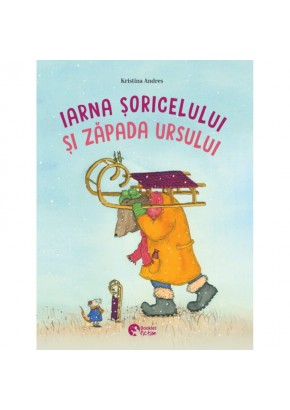 Iarna soricelului si zapada ursului / Craciunul soricelului si magia ursului Iarna soricelului si zapada ursului / Craciunul soricelului si magia ursului