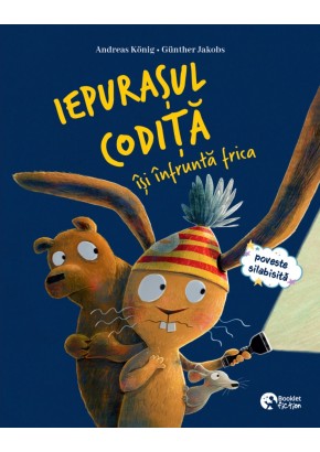 Iepurasul Codita isi infrunta frica / Iepurasul Codita si falsa raceala Iepurasul Codita isi infrunta frica / Iepurasul Codita si falsa raceala