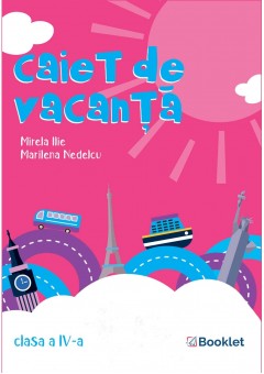 Caiet de vacanta clasa a IV-a, Mirela Ilie