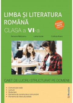 Limba si literatura romana clasa a VI-a caiet de lucru structurat pe domenii