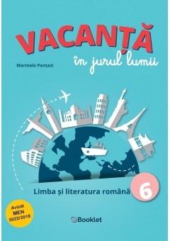 Vacanta in jurul lumii Limba si literatura romana clasa a VI-a