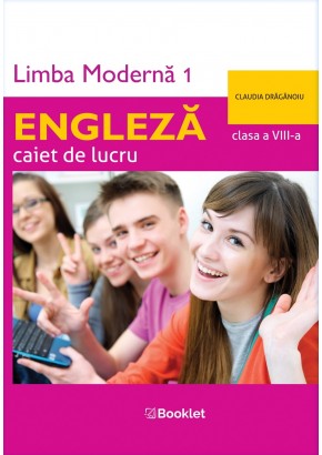 Limba engleza caiet de lucru pe unitati pentru clasa a VIII-a