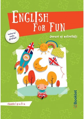 English for Fun Jocuri si activitati pentru clasele I si a II-a