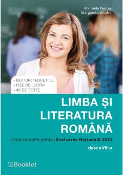 Limba si literatura romana Ghid complet pentru Evaluarea Nationala Clasa a VIII-a 2025 Conform model ME noiembrie 2024