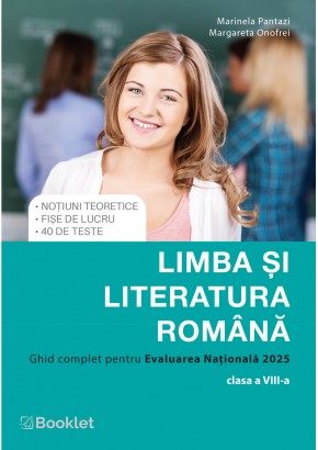 Limba si literatura romana Ghid complet pentru Evaluarea Nationala Clasa a VIII-a 2025 Conform model ME noiembrie 2024