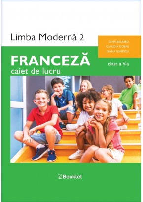 Limba moderna 2 Franceza caietul elevului clasa a V-a dupa manualul Booklet