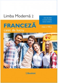 Limba moderna 2 Franceza caietul elevului clasa a VIII-a dupa manualul Booklet