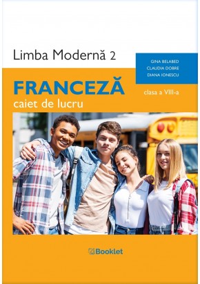 Limba moderna 2 Franceza caietul elevului clasa a VIII-a dupa manualul Booklet