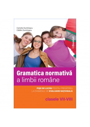 Limba romana Gramatica normativa a limbii romane clasele VII-VIII