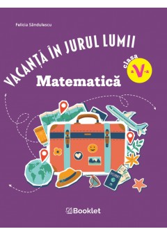 Vacanta in jurul lumii Matematica clasa a V-a Editia 2026