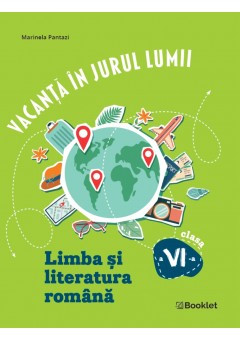 Vacanta in jurul lumii. Limba si literatura romana clasa a VI-a Editia 2026