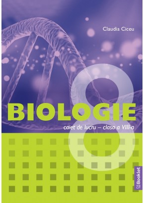 Biologie caiet de lucru pentru clasa a VIII-a Editia 2025