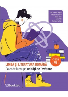 Limba si literatura romana Caiet de lucru pe unitati de invatare clasa a VI-a