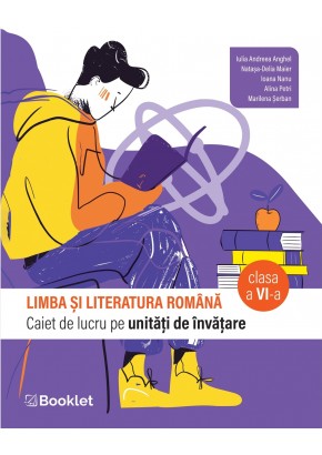 Limba si literatura romana Caiet de lucru pe unitati de invatare clasa a VI-a