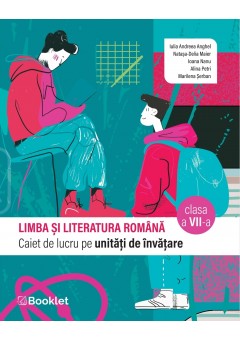 Limba si literatura romana Caiet de lucru pe unitati de invatare clasa a VII-a