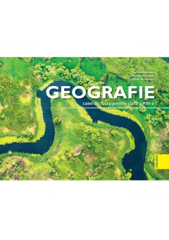 Geografie caiet de lucru pentru clasa a VIII-a Editia 2025