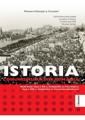 Istoria comunismului din Romania manual pentru clasele XII-XIII