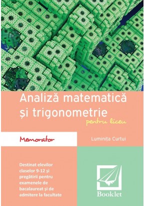 Memorator de analiza matematica si trigonometrie pentru liceu