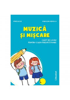 Muzica si miscare caiet de lucru pentru clasa pregatitoare