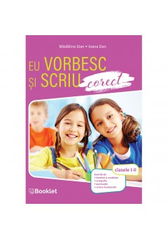 Eu stiu sa scriu si sa vorbesc corect clasele I-II
