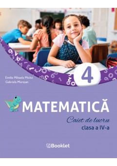 Matematica caiet de lucru pentru clasa a IV-a Editia 2026