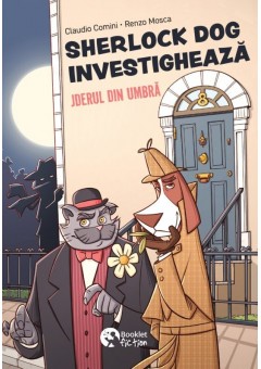 Sherlock Dog investigheaza. Jderul din umbra