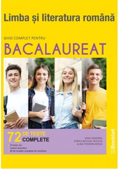 Limba si literatura romana Ghid complet pentru Bacalaureat Editia 2023