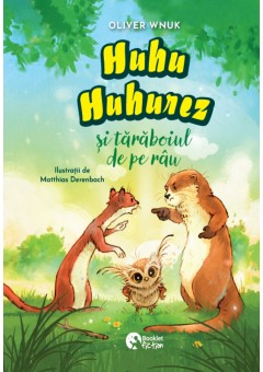 Huhu Huhurez si taraboiul de pe rau