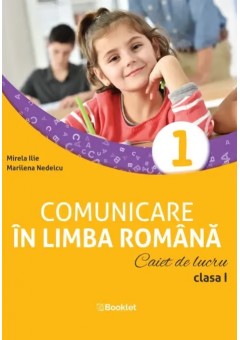 Comunicare in limba romana caiet de lucru clasa I dupa manualul Booklet editia 2023