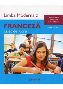 Limba moderna 2 franceza caiet de lucru pentru clasa a VII-a