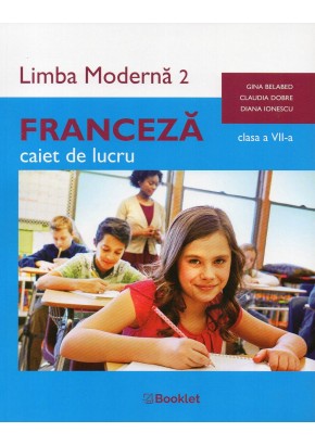 Limba moderna 2 franceza caiet de lucru pentru clasa a VII-a