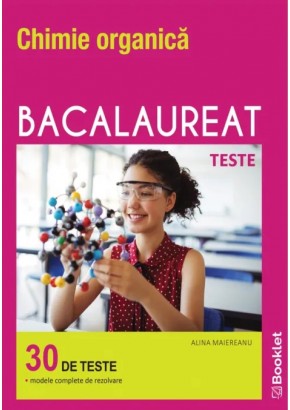 Chimie organica Bacalaureat Teste Editia 2024