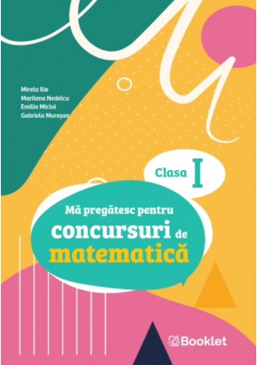 Ma pregatesc pentru concursuri de matematica: clasa I