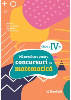 Ma pregatesc pentru concursuri de matematica: clasa a IV-a