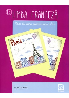 Limba franceza L2 caiet de lucru pentru clasa a V-a