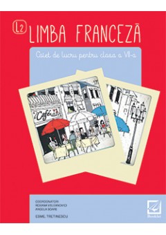 Limba franceza L2 caiet de lucru pentru clasa a VII-a