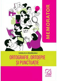 Memorator Ortografie, ortoepie si punctuatie