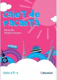 Caiet de vacanta clasa a IV-a