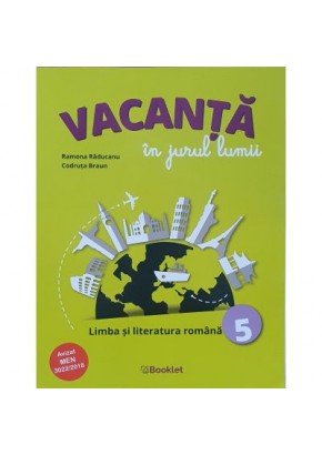 Vacanta in jurul lumii Limba si literatura romana clasa a V-a