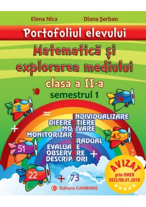 Portofoliul elevului. Matematica si explorarea mediului. Clasa a II-a. Semestrul I