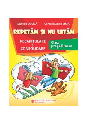 Repetam si nu uităm recapitulare si consolidare clasa pregatitoare