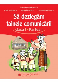 Sa dezlegam tainele comunicarii clasa I partea I dupa manualul Litera 2023