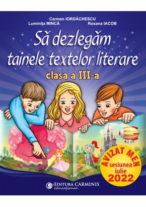 Sa dezlegam tainele textelor literare clasa a III-a dupa manualul Cd Press 2021