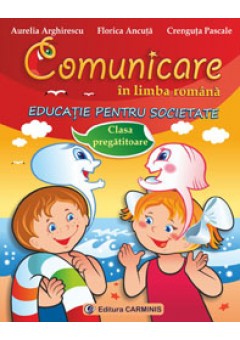 Comunicare in limba romana. Clasa pregatitoare