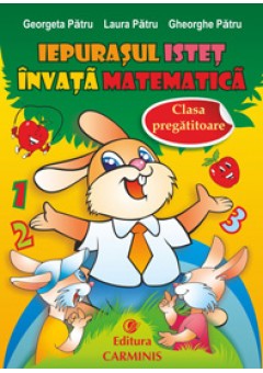 Iepurasul istet invata matematica. Clasa pregatitoare