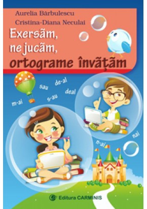 Exersam, ne jucam, ortograme invatam