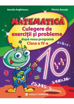 Matematica. Culegere de exercitii si probleme dupa noua programa. Clasa a IV-a