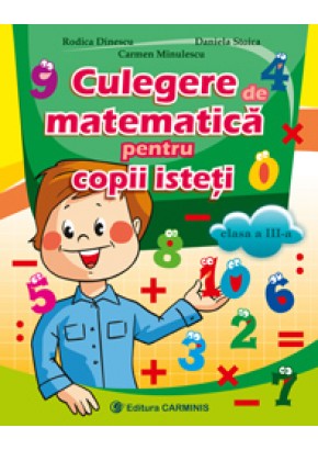 Culegere de matematica pentru copii isteti. Clasa a III-a